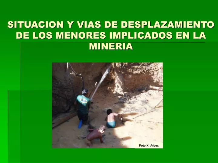 situacion y vias de desplazamiento de los menores implicados en la mineria
