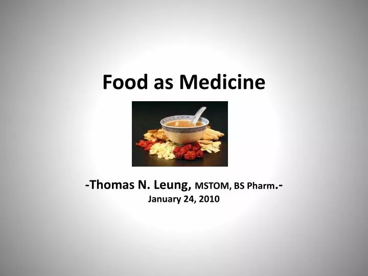 food as medicine thomas n leung mstom bs pharm january 24 2010