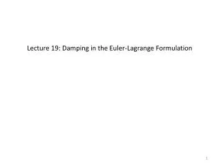 Lecture 19: Damping in the Euler-Lagrange Formulation