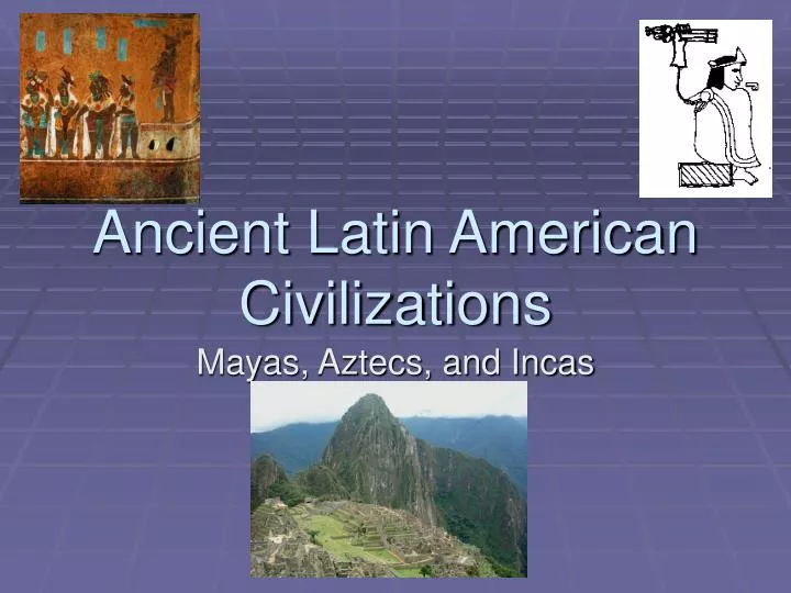 ancient latin american civilizations