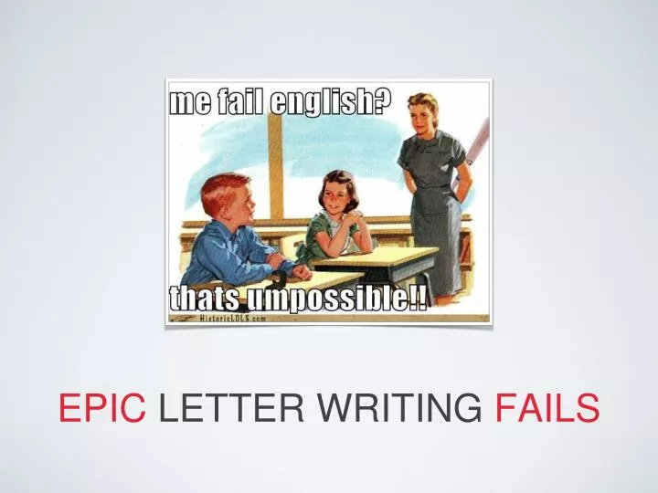 epic letter writing fails