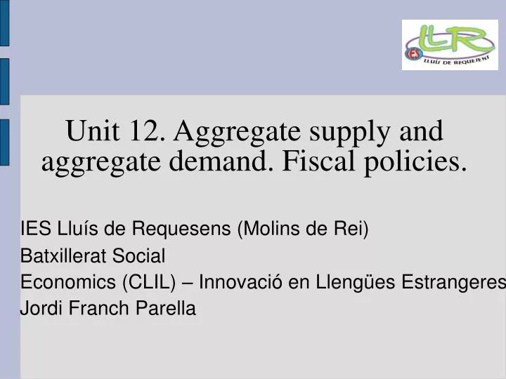 unit 12 aggregate supply and aggregate demand fiscal policies