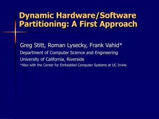 Dynamic Hardware/Software Partitioning: A First Approach