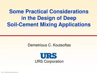 Some Practical Considerations in the Design of Deep Soil-Cement Mixing Applications