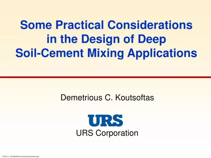 some practical considerations in the design of deep soil cement mixing applications