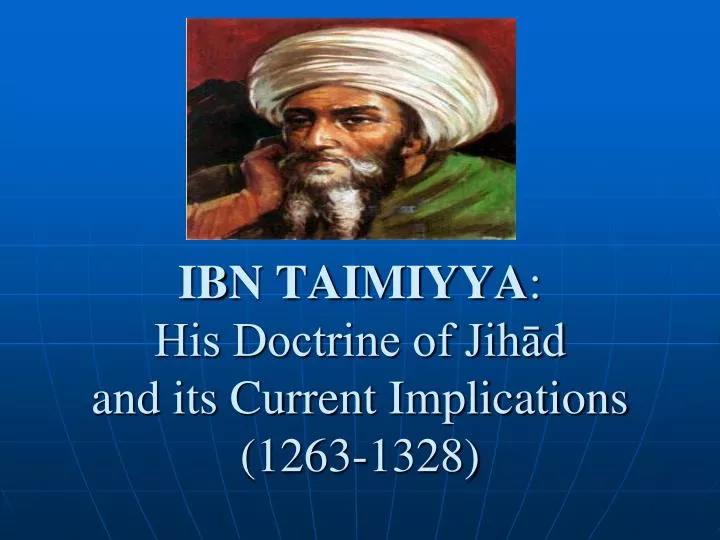 ibn taimiyya his doctrine of jih d and its current implications 1263 1328