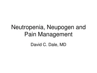 Neutropenia, Neupogen and Pain Management