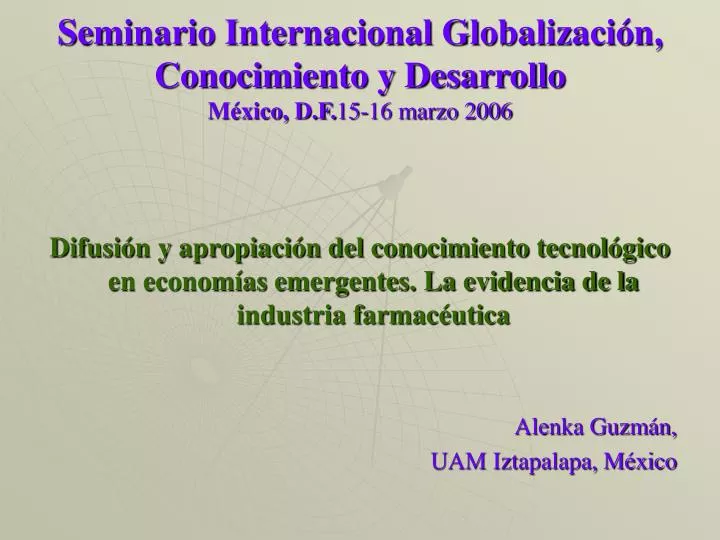 seminario internacional globalizaci n conocimiento y desarrollo m xico d f 15 16 marzo 2006