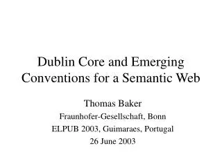 Dublin Core and Emerging Conventions for a Semantic Web