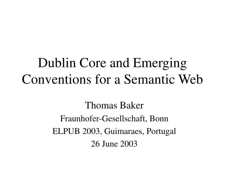 dublin core and emerging conventions for a semantic web