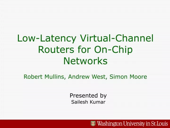 low latency virtual channel routers for on chip networks robert mullins andrew west simon moore