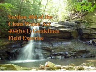 Section 404 of the Clean Water Act 404(b)(1) Guidelines Field Exercise