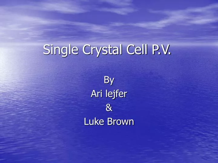 single crystal cell p v