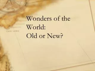 Wonders of the World: Old or New?