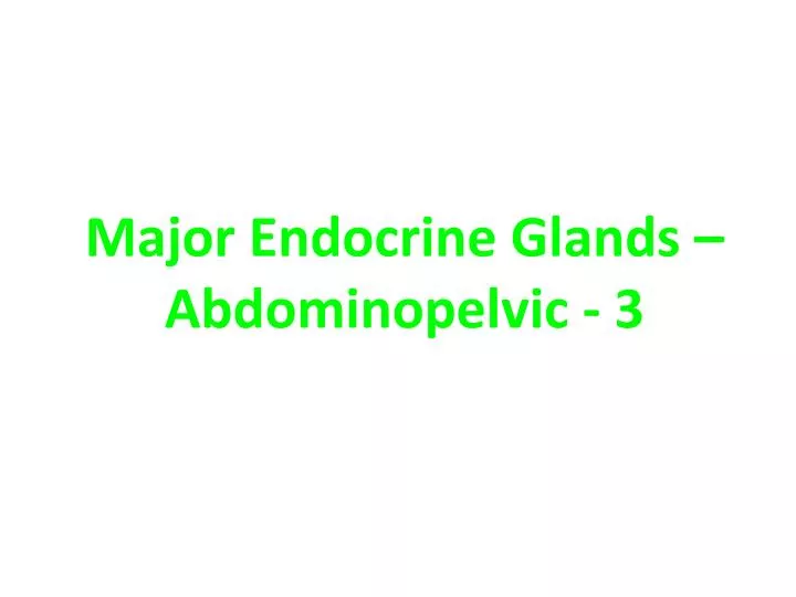 major endocrine glands abdominopelvic 3