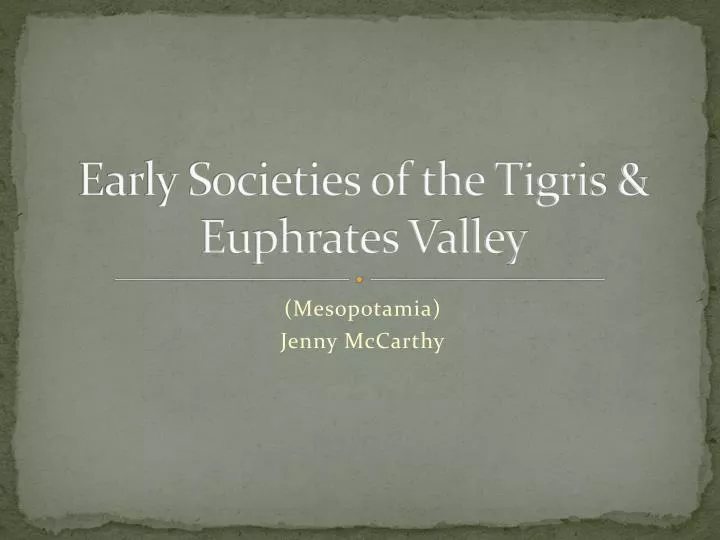 early societies of the tigris euphrates valley