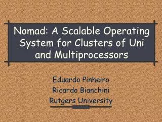 Nomad: A Scalable Operating System for Clusters of Uni and Multiprocessors