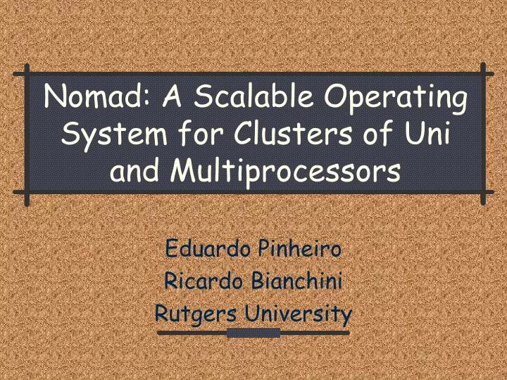 nomad a scalable operating system for clusters of uni and multiprocessors