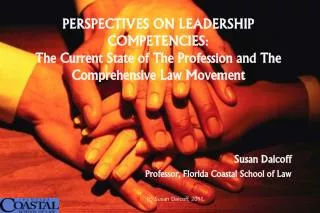PERSPECTIVES ON LEADERSHIP COMPETENCIES: The Current State of The Profession and The Comprehensive Law Movement
