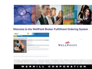 Welcome to the WellPoint Broker Fulfillment Ordering System