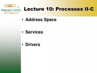 Lecture 10: Processes II-C