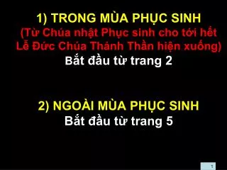 1) TRONG MÙA PHỤC SINH (Từ Chúa nhật Phục sinh cho tới hết Lễ Đức Chúa Thánh Thần hiện xuống) B ắt đầu từ trang 2 2) NGO