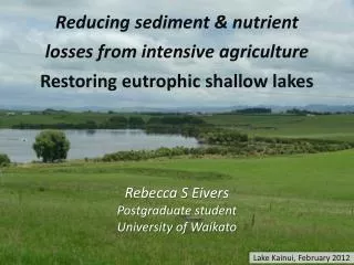 Reducing sediment &amp; nutrient losses from intensive agriculture Restoring eutrophic shallow lakes