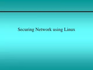 Securing Network using Linux