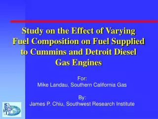 Study on the Effect of Varying Fuel Composition on Fuel Supplied to Cummins and Detroit Diesel Gas Engines