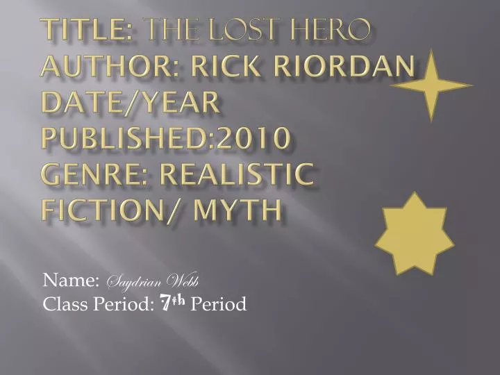 title the lost hero author rick riordan date year published 2010 genre realistic fiction myth