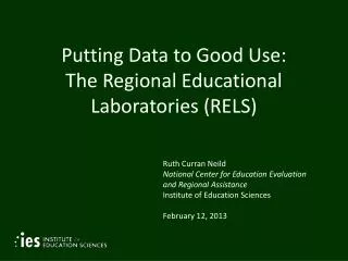 Putting Data to Good Use: The Regional Educational Laboratories (RELS)