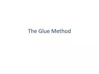 The Glue Method