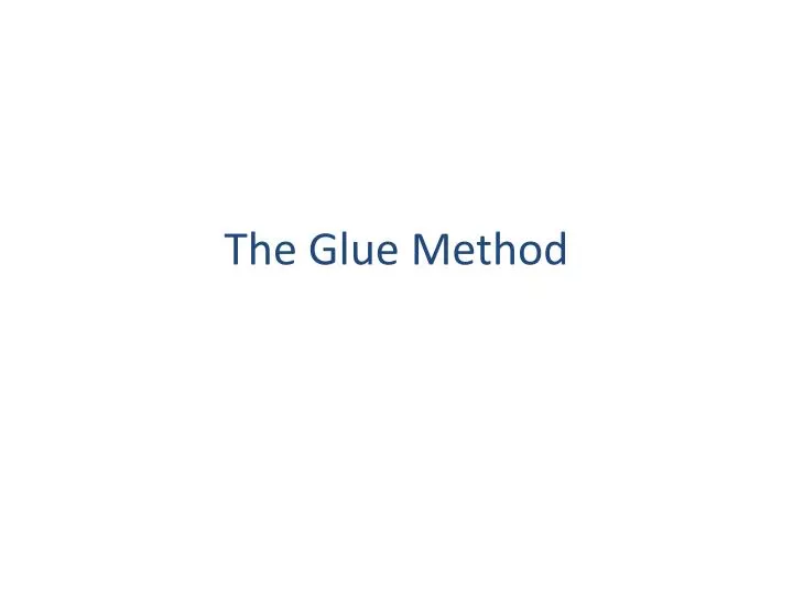 the glue method