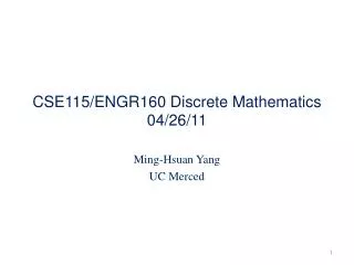 CSE115/ENGR160 Discrete Mathematics 04/26/11