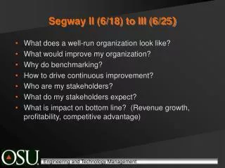 Segway II (6/18) to III (6/25 )