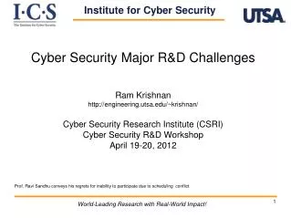 Cyber Security Major R&amp;D Challenges Ram Krishnan http://engineering.utsa.edu/~krishnan/ Cyber Security Research Ins