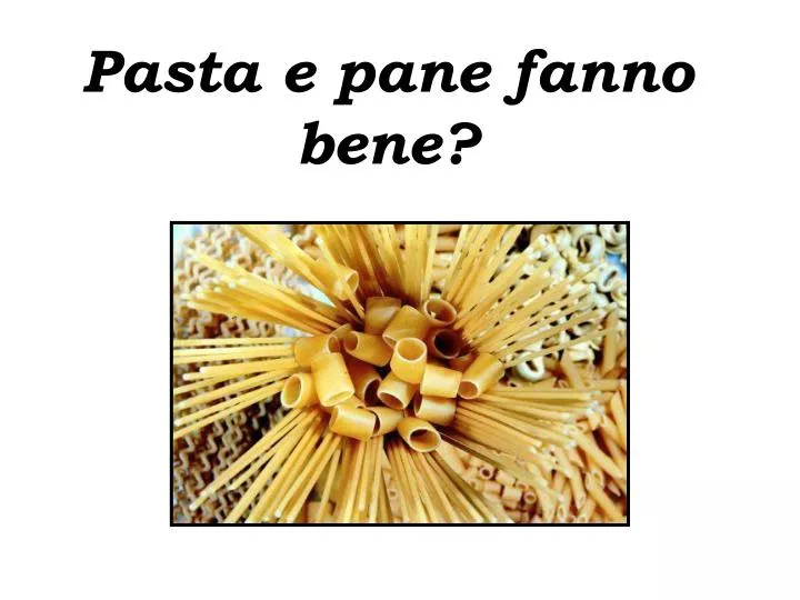 pasta e pane fanno bene