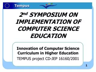 2 nd SYMPOSIUM ON IMPLEMENTATION OF COMPUTER SCIENCE EDUCATION