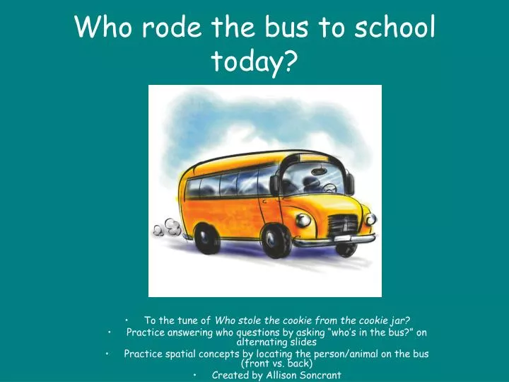 who rode the bus to school today