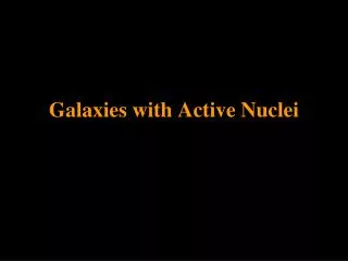 Galaxies with Active Nuclei