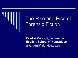 The Rise and Rise of Forensic Fiction