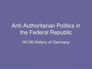 Anti-Authoritarian Politics in the Federal Republic