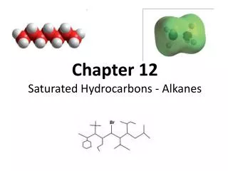 Chapter 12 Saturated Hydrocarbons - Alkanes