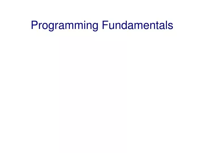 PPT - Programming Fundamentals PowerPoint Presentation, free download ...