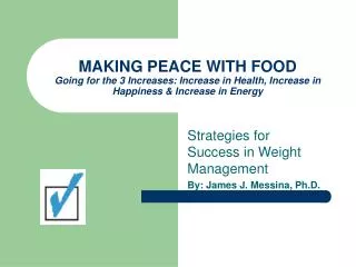 MAKING PEACE WITH FOOD Going for the 3 Increases: Increase in Health, Increase in Happiness &amp; Increase in Energy