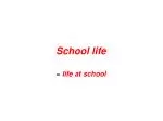 School life - slide 1