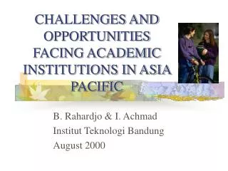 CHALLENGES AND OPPORTUNITIES FACING ACADEMIC INSTITUTIONS IN ASIA PACIFIC
