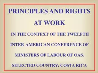 PRINCIPLES AND RIGHTS AT WORK IN THE CONTEXT OF THE TWELFTH INTER-AMERICAN CONFERENCE OF MINISTERS OF LABOUR OF OAS. SE