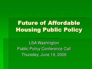 Future of Affordable Housing Public Policy
