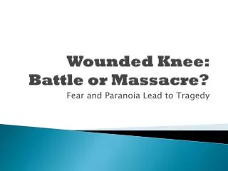 Wounded Knee: Battle or Massacre?